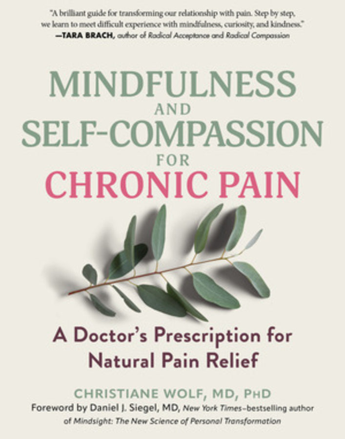 Mindfulness and Self-Compassion for Chronic Pain: A Doctor's Prescription for Natural Pain Relief cover