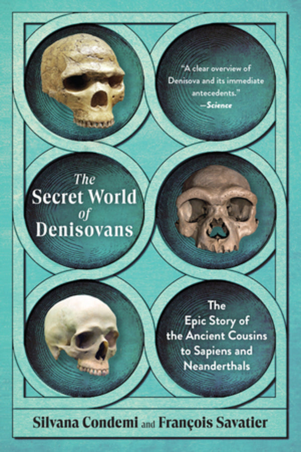 The Secret World of Denisovans: The Epic Story of the Ancient Cousins to Sapiens and Neanderthals cover
