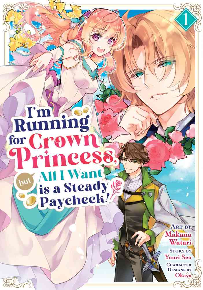 I'm Running for Crown Princess, but All I Want is a Steady Paycheck! (Manga) Vol. 1 book cover