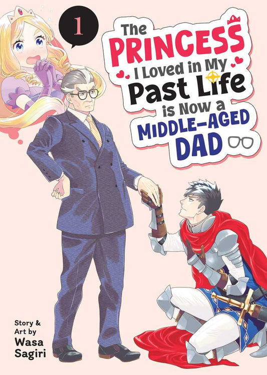 The Princess I Loved in My Past Life is Now a Middle-Aged Dad Vol. 1 book cover