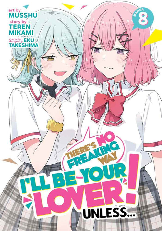 There's No Freaking Way I'll be Your Lover! Unless... (Manga) Vol. 8 book cover