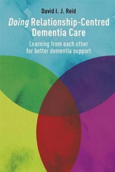 Doing Relationship-Centred Dementia Care